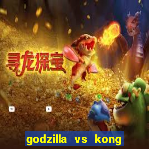 godzilla vs kong filme completo dublado topflix